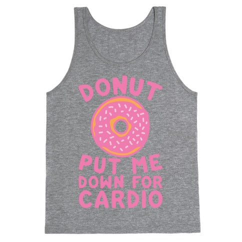 Donut Put Me Down For Cardio Tank Top