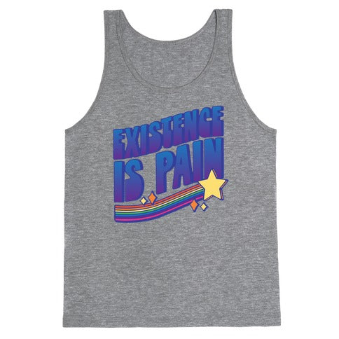 Existence Is Pain Tank Top
