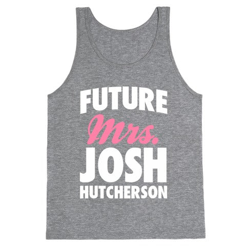 Future Mrs. Josh Hutcherson Tank Top