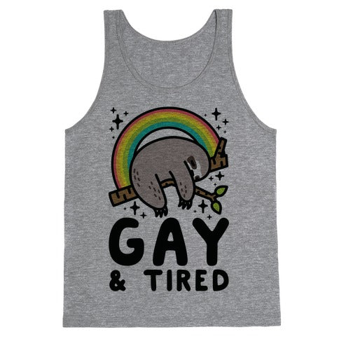 Gay and Tired Sloth Tank Top