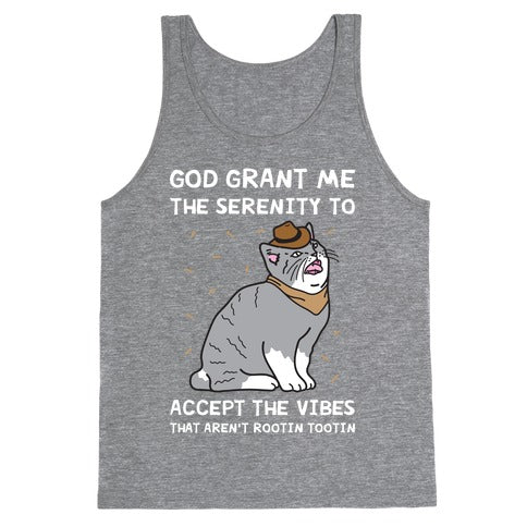 God Grant Me The Serenity To Accept The Vibes That Aren't Rootin Tootin Tank Top