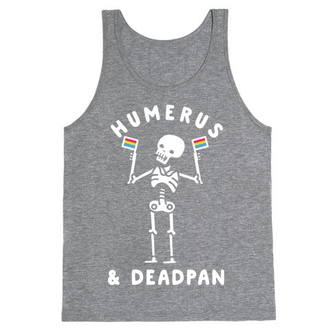 Humerus and Deadpan Tank Top
