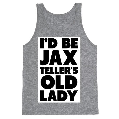I'd be Jax Teller's Old Lady Tank Top