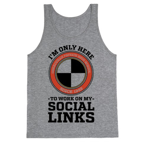 I'm Only Here To Work On My Social Links Tank Top