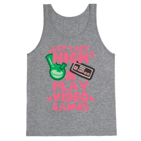 Lets Get High And Play Video Games Tank Top