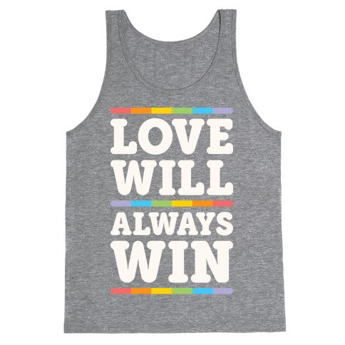 Love Will Always Win Tank Top
