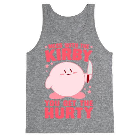 Mess With The Kirby, You Get The Hurty Tank Top