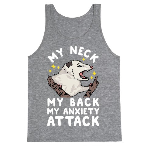 My Neck My Back My Anxiety Attack Opossum Tank Top