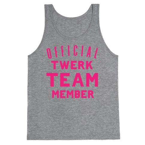Official Twerk Team Member Tank Top