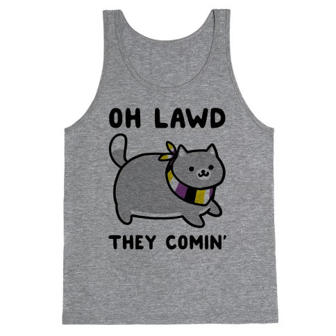 Oh Lawd, They Comin' - Non-Binary Tank Top