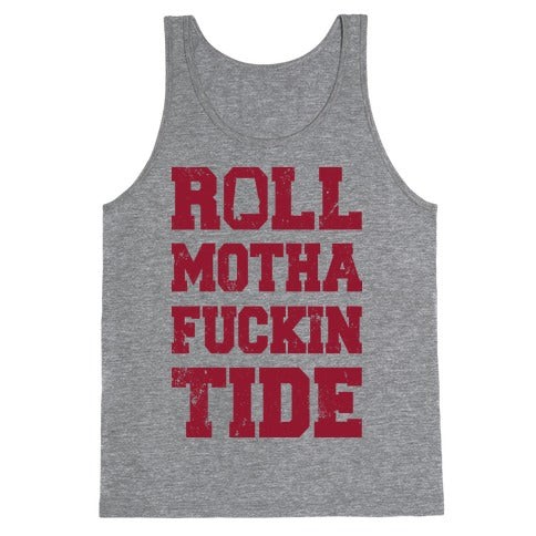 Roll Motha Fuckin Tide (Vintage Shirt) Tank Top