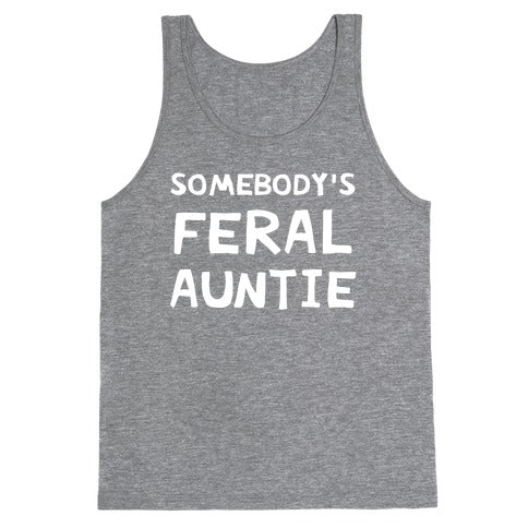 Somebody's Feral Auntie Tank Top