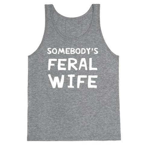 Somebody's Feral Wife Tank Top