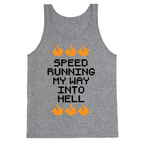Speedrunning My Way Into Hell Tank Top