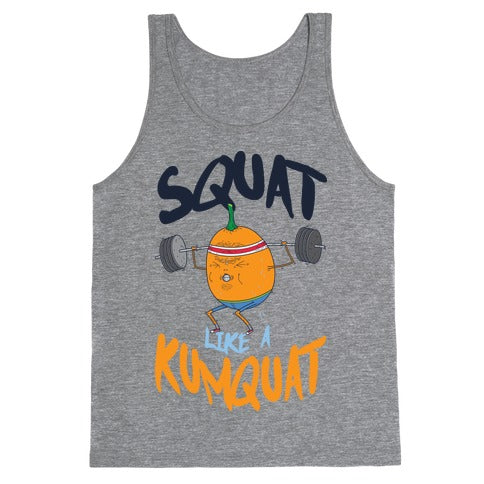 Squat Like A Kumquat Tank Top