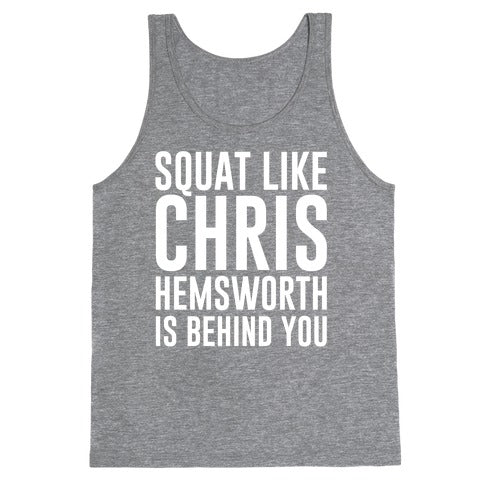 Squat Like Chris Hemsworth is Behind You White Print Tank Top