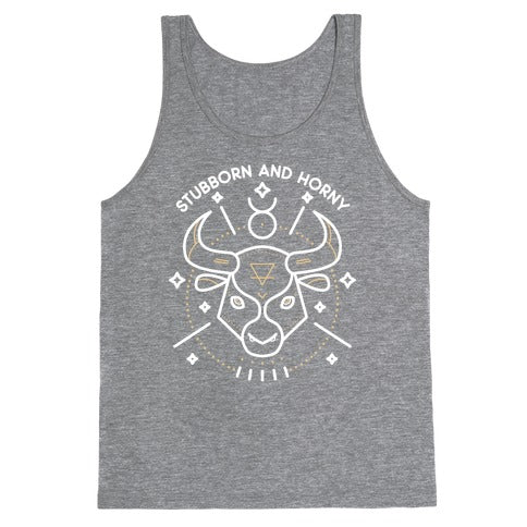 Stubborn and Horny Taurus Bull Tank Top