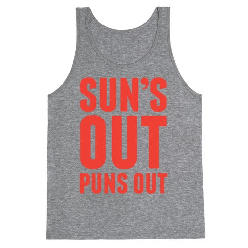 Suns Out Puns Out Tank Top