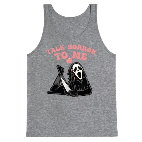 Talk Horror To Me Tank Top