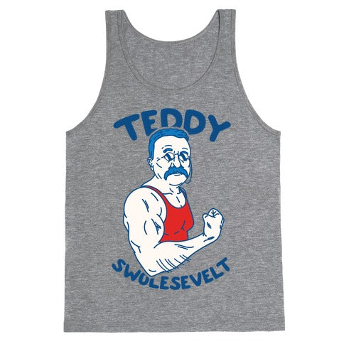 Teddy Swolesevelt Tank Top