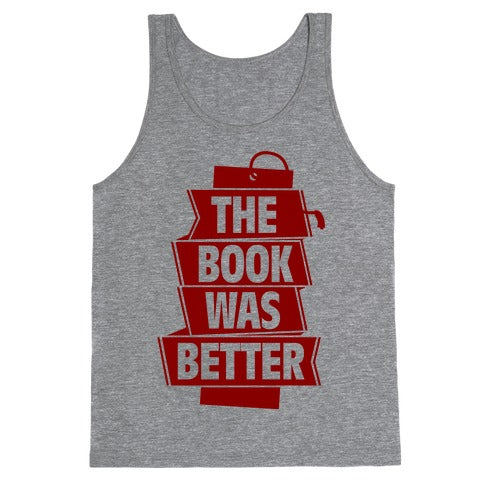 The Book Was Better Tank Top