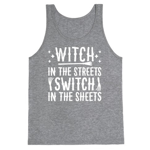 Witch In The Streets Switch In The Sheets Tank Top
