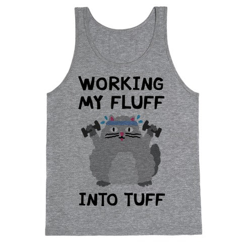 Working My Fluff Into Tuff Cat Tank Top