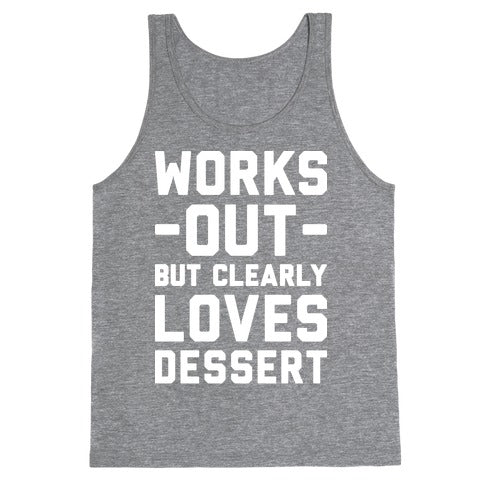 Works Out But Clearly Loves Dessert Tank Top