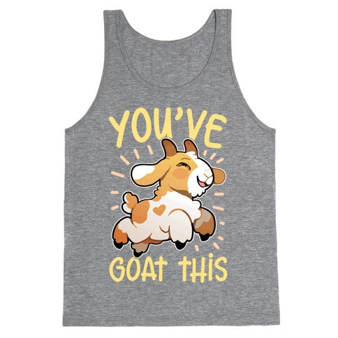 You've Goat This Tank Top