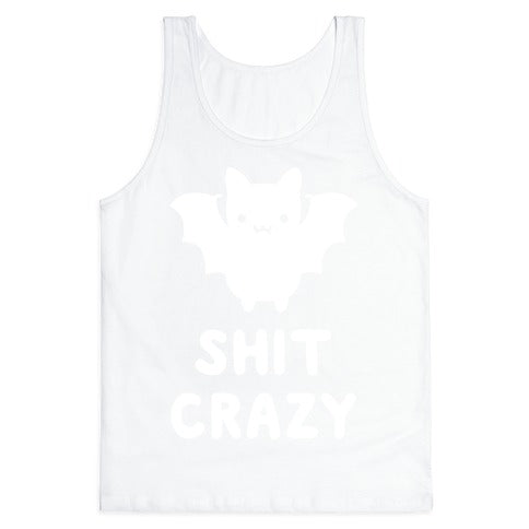 Bat Shit Crazy Tank Top