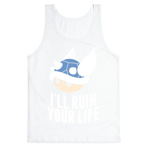 Blue Shell Will Ruin Your Life Tank Top