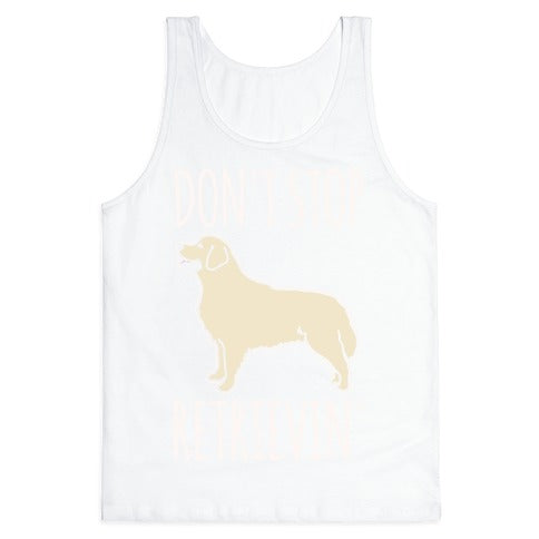 Don't Stop Retrievin' Golden Retriever Dog Parody White Print Tank Top