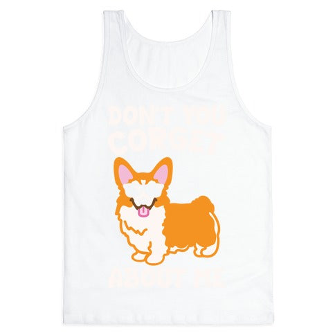 Don't You Corget About Me Parody White Print Tank Top