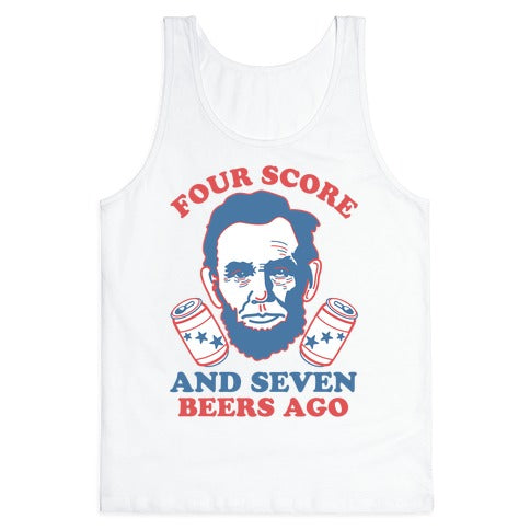 Four Score and Seven Beers Ago Tank Top