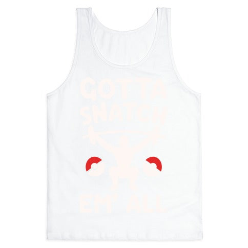 Gotta Snatch Em' All Parody White Print  Tank Top
