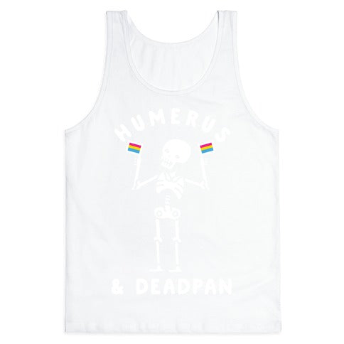 Humerus and Deadpan Tank Top