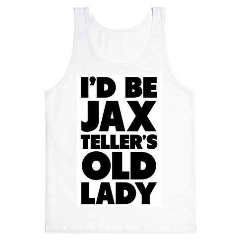 I'd be Jax Teller's Old Lady Tank Top