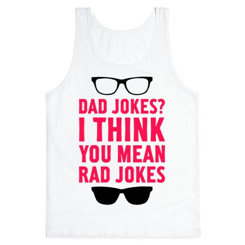 I Think You Mean Rad Jokes Tank Top