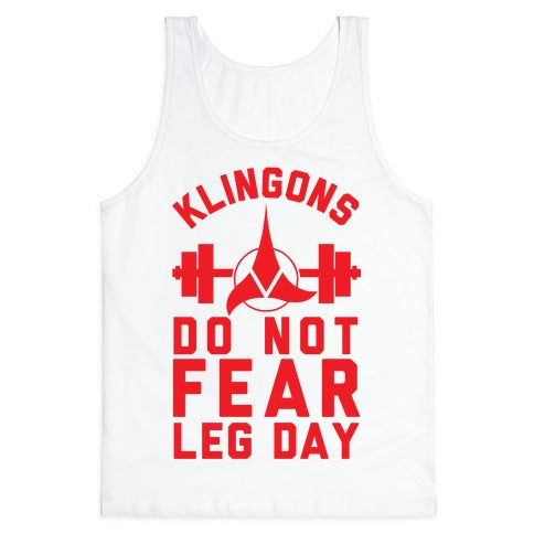 Klingons Do Not Fear Leg Day Tank Top