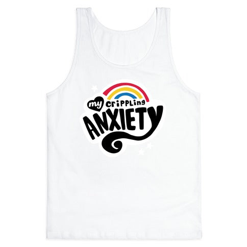My Crippling Anxiety Tank Top
