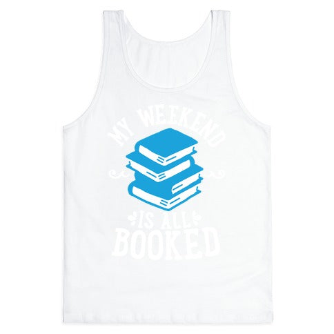 My Weekend is all Booked Tank Top