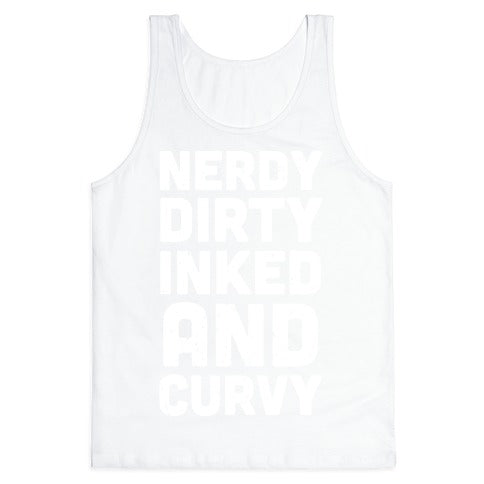 Nerdy, Dirty, Inked And Curvy Tank Top