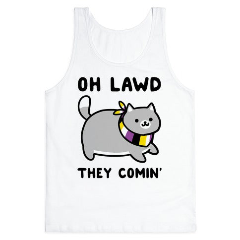 Oh Lawd, They Comin' - Non-Binary Tank Top