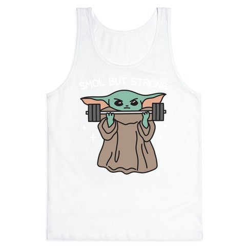 Smol But Strong Baby Yoda Tank Top