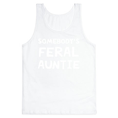 Somebody's Feral Auntie Tank Top