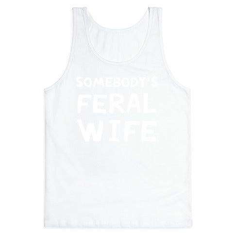 Somebody's Feral Wife Tank Top