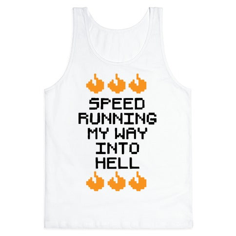 Speedrunning My Way Into Hell Tank Top