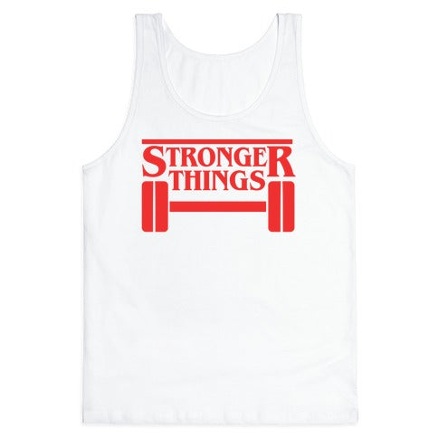 Stronger Things Tank Top