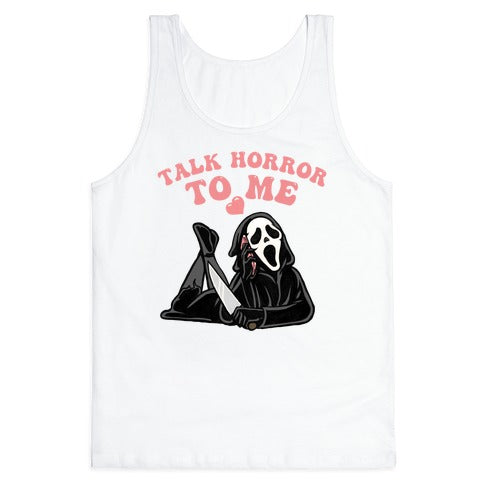 Talk Horror To Me Tank Top