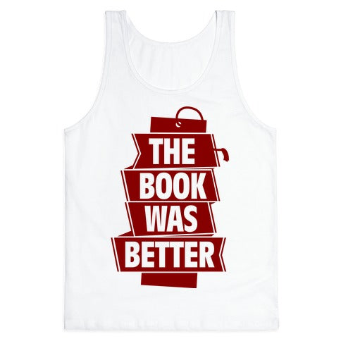 The Book Was Better Tank Top